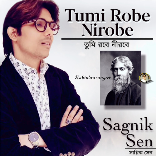 Stream Tumi Robe Nirobe by Sagnik sen | Listen online for free on SoundCloud