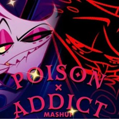 POISONOUS ADDICTION (Addict x Poison) - Hazbin Hotel (Silva Hound, Sam Haft) [Ventrilo Quistian]