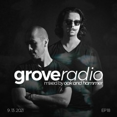 Oak and Hammer presents Grove Radio 18 (September 2021)