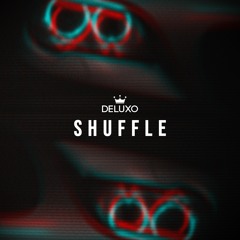 Deluxo - Shuffle