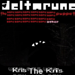 [Deltarune: The Same x23 Other Puppet] - Kris The Kris (v4)