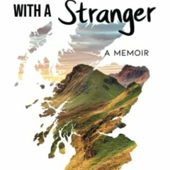 [Read] KINDLE 🗸 Scotland with a Stranger: A Memoir by  Ninya EBOOK EPUB KINDLE PDF