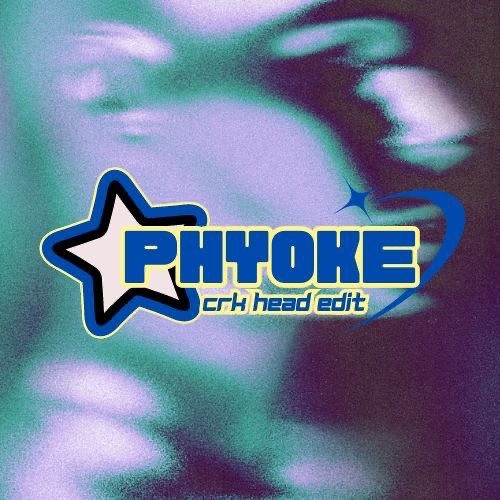 Phyoke ( CRK Head Edit 2024 version )