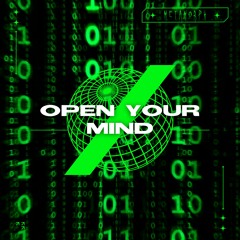 OPEN YOUR MIND [FREE DL]