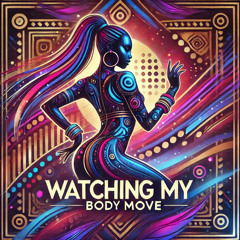 Watching My Body Move (Extended Mix)