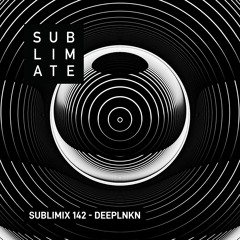 Sublimix #142 - DEEPLNKN