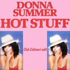 Donna Summer - Hot Stuff (Club Calimari 2k24 Edit) [FREE DOWNLOAD]