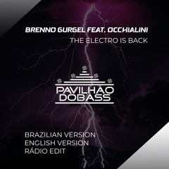 Brenno Gurgel Feat. Occhialini - The Electro Is Back (Original Brazilian Mix)