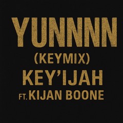 Keyijah Ft Kijan Boone- Yunnnn(Keymix)