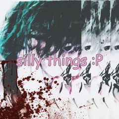 silly things (prod. Moof)