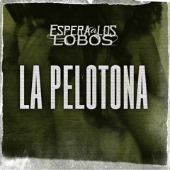 Espera A Los Lobos - La Pelotona (Cartel de Santa Cover)