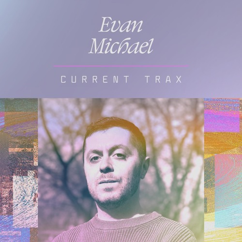 Evan Michael, Current Trax