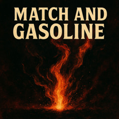 Match and Gasoline