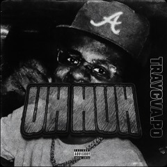 TRAYGWAUPO-UH HUH
