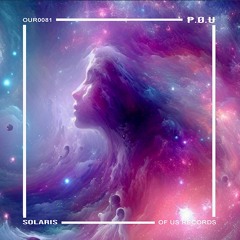 OUR0047  P.O.U- Solaris- (Original Mix)