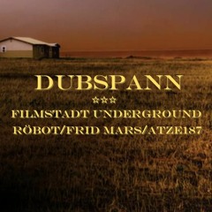 Dubspann (atze187/Frid Mars/RÖBOT)