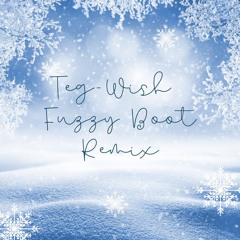 Teg-Wish Fuzzy Boot Remix