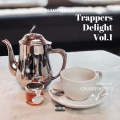 Trappers Delight Vol.1 | Mixed by: Champagne B