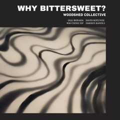 Why Bittersweet?