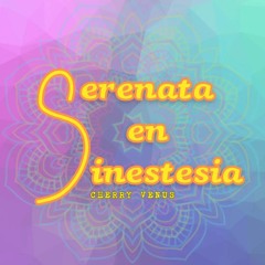 Serenata en Sinestesia por Cherry Venus - Audiomuestra