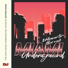 The new Miami underground, mixed by Bitter Babe