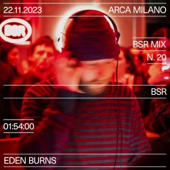 BSR at Arca Milano - Eden Burns 22.11.2023