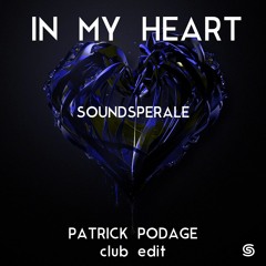 Soundsperale - In My Heart (Patrick Podage Club Edit) | No Release