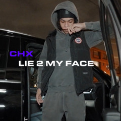 Chx - Lie 2 my Face (Official Audio)