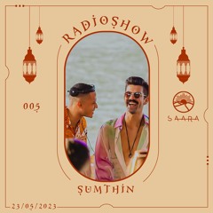 Saara RadioShow 005 -  SumTHIN 23.05.2023