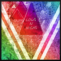 Lows N Highs