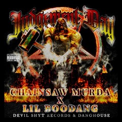 JUDGEMENT DAY - CHAINSAW MURDA X LIL BOODANG