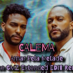Calema - Amar Pela Metade (Jose GMZ Extended EDIT Remix).mp3