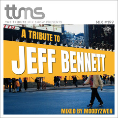 #199 - A Tribute To Jeff Bennett mixed by Moodyzwen