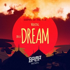 Empire Of The Sun - Walking On A Dream (Balma Remix)