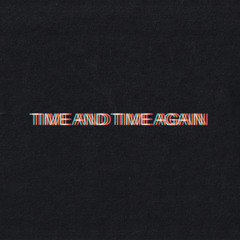 Time and Time Again (Single Edit)