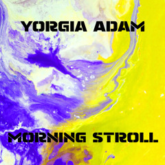 Yorgia Adam - Morning Stroll
