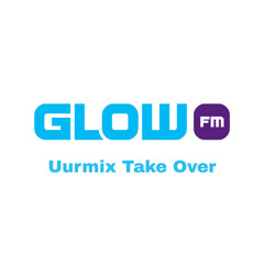 Glow FM Uurmix Take Over #25 (All Genres, 1 Mix)