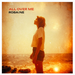 ALL OVER ME - POP/GARAGE