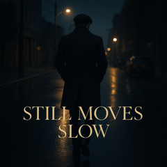 Still Moves Slow