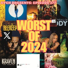 Episode 377 - Worst of 2024