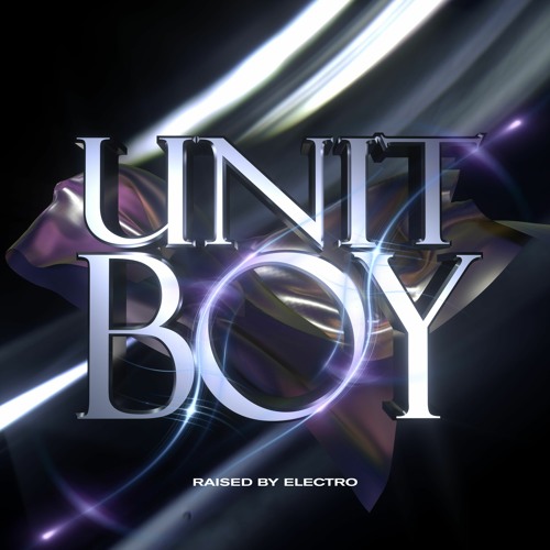 Unit Boy - Raised By Electro (OUT NOW)