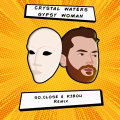 Crystal Waters - Gypsy Woman (So.Close & Kibou Remix)PREVIEW