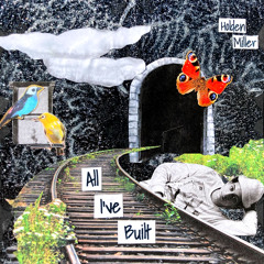 All I’ve Built
