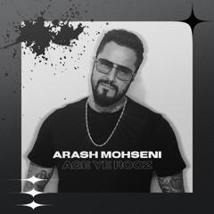 Arash Mohseni - Age Ye Rooz