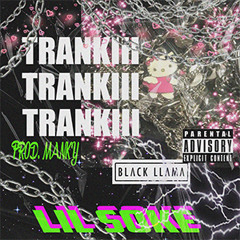 Lil Soke - Trankiii (Prod. Manky)