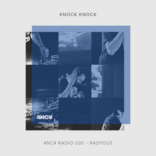 4NC¥ RADIO 030 - Knock Knock by Radyous