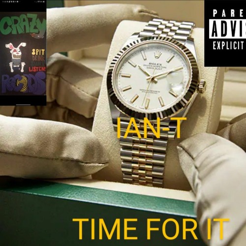 Time for it- Ian T