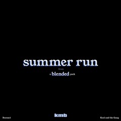 Summer Run (KMB Blend)