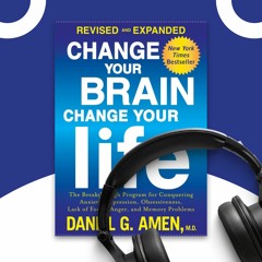 "Change Your Brain, Change Your Life" by Daniel G. Amen