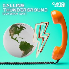 Clayton Cash - Calling Thunderground (Cokeman Edit) (Radio Edit)